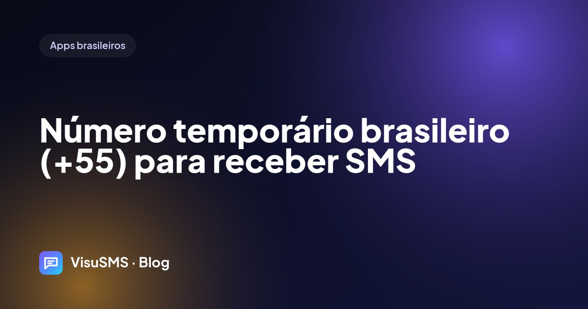 Número temporário brasileiro (+55) para receber SMS
